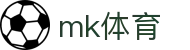MK(体育科技有限公司)体育·官方网站